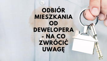 Odbiór mieszkania od dewelopera - na co zwrócić uwagę