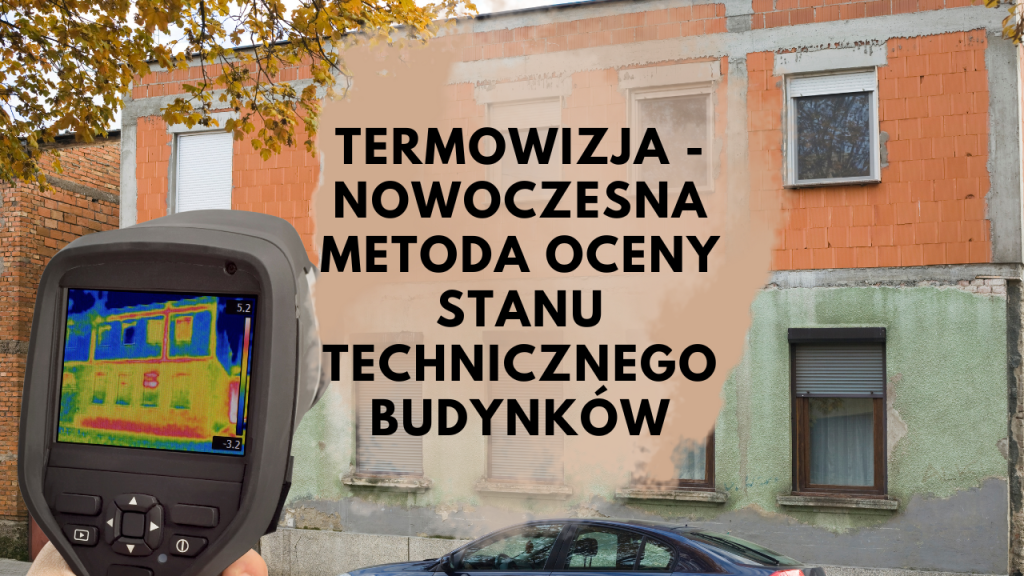 Termowizja - Nowoczesna metoda oceny stanu technicznego budynków