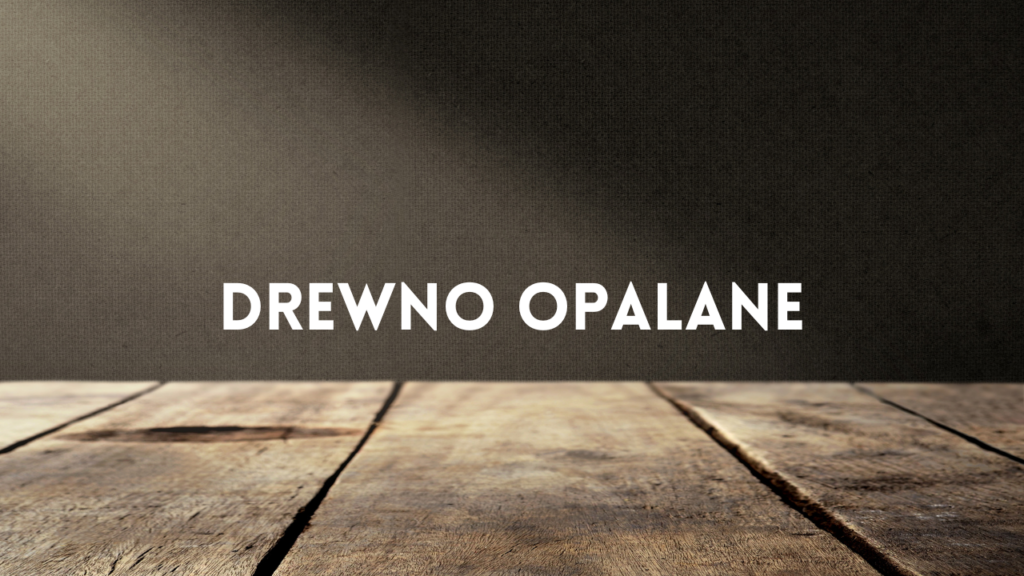 Drewno opalane